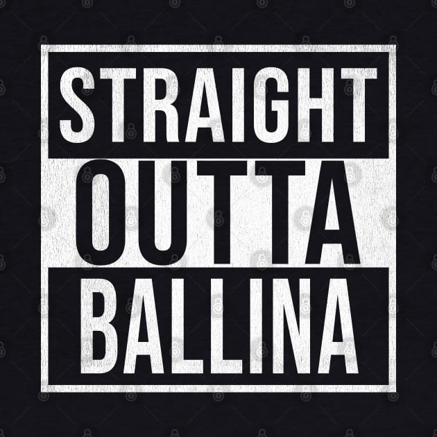 Straight Outta Ballina - Gift for Australian From Ballina in New South Wales Australia by Country Flags